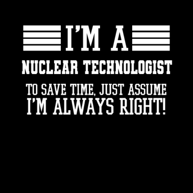 Motiv Nukleartechnologe Geschenk, ich bin ein Nuklear