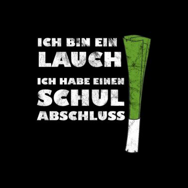 Motiv Ich bin ein Lauch / Schulabschluß