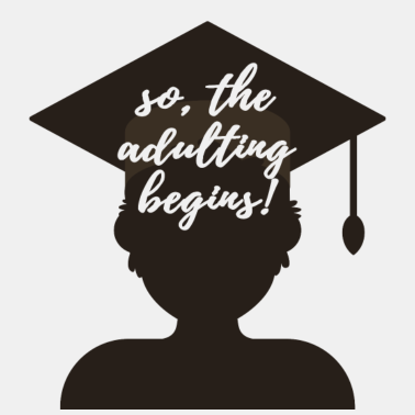 Motiv Abitur / Schulabschluss: So, The Adulting Begins.