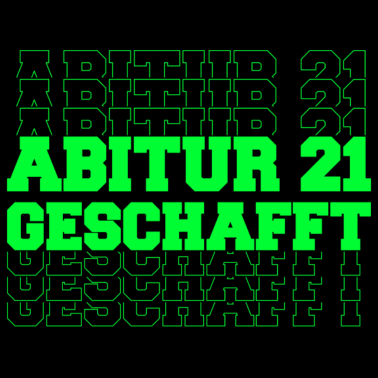 Motiv ABITUR 21 - GESCHAFFT - ABSCHLUSS - SCHULABSCHLUSS