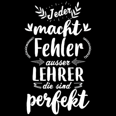 Motiv Jeder macht Fehler, außer Lehrer, die sind perfekt