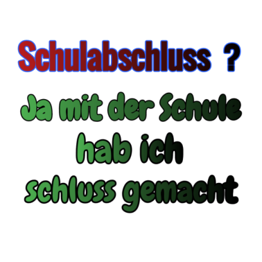 Motiv Schulabschluss ?