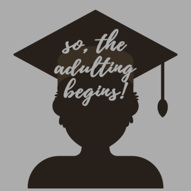 Motiv Abitur / Schulabschluss: So, The Adulting Begins.