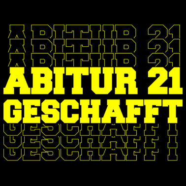 Motiv ABITUR 21 - GESCHAFFT - ABSCHLUSS - SCHULABSCHLUSS
