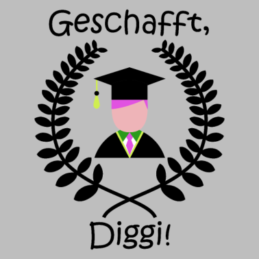 Motiv Geschafft Diggi! - Abschluss, Schulabschluss, Uni