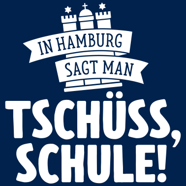 Motiv In Hamburg sagt man: Tschüss, Schule!