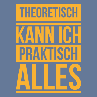 Motiv Theoretisch praktisch Schule Geschenk Abschluss