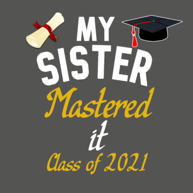Motiv Meine Schwester meisterte es Klasse von 2021