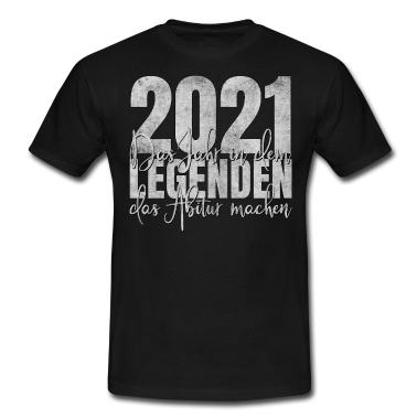 Schulabschluss T-Shirt - Abitur 2021 Legenden Legende Abi Abschluss Schule