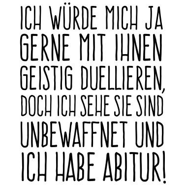 Motiv Ich würde mich gerne mit Ihnen geistig duellieren