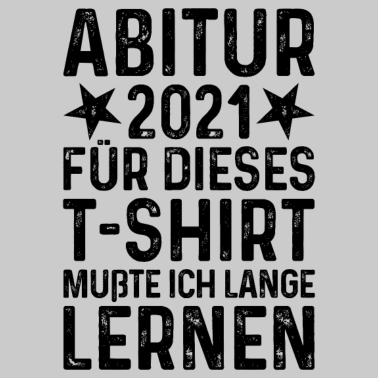 Motiv Abitur 2021 Abi Schulabschluss Abschluss T-Shirt
