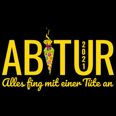 Motiv Abitur 2021 Alles fing mit einer Tüte an Abschluss