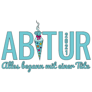 Motiv Abitur 2021 Alles begann mit einer Tüte Abi Schule