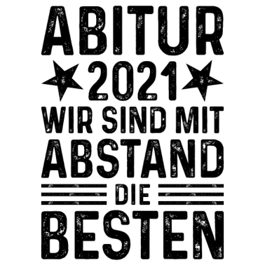 Motiv Abitur 2021 Mit Abstand die Besten Abi