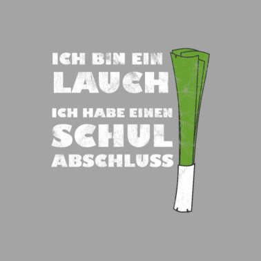 Motiv Ich bin ein Lauch / Schulabschluß