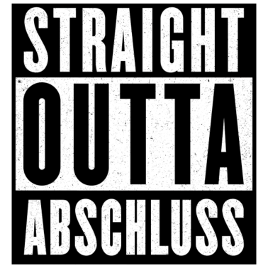 Motiv ABSCHLUSS 2021 - SCHULABSCHLUSS - STRAIGHT OUTTA