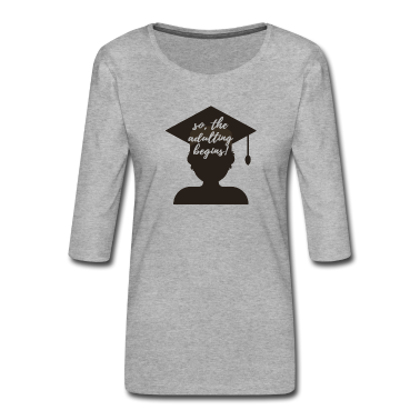 Schulabschluss T-Shirt - Abitur / Schulabschluss: So, The Adulting Begins.