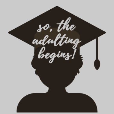 Motiv Abitur / Schulabschluss: So, The Adulting Begins.