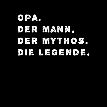 Motiv Opa. Mann. Mythos. Legende. Geschenk für Opa