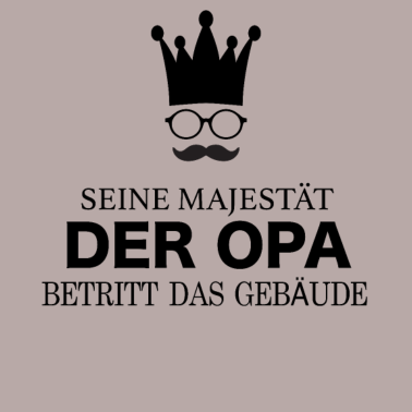 Motiv Der Opa seine Majestät. Cooles Geschenk für Opa.