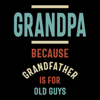 Motiv Opa Weil Großvater für alte Leute ist