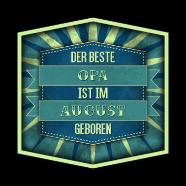 Motiv Geschenk für OPA geboren im AUGUST