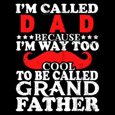 Motiv Man nennt mich Dad, weil ich für Opa zu cool bin