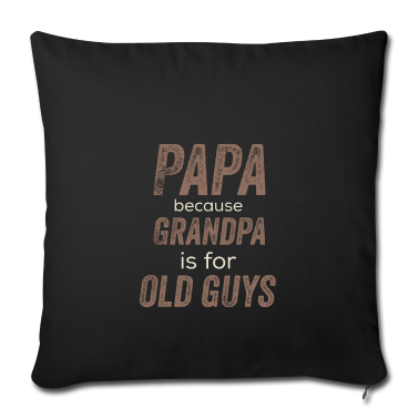 Geschenk für Opa Kissenbezug - Papa weil Opa für alte Typen ist