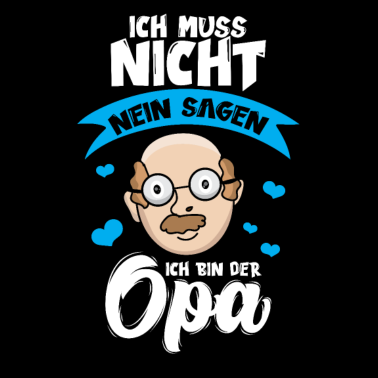 Motiv Ich muss nicht nein sagen, ich bin Opa für einen