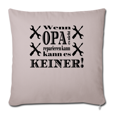 Geschenk für Opa Kissenbezug - Wenn Opa es nicht reparieren kann es keiner!