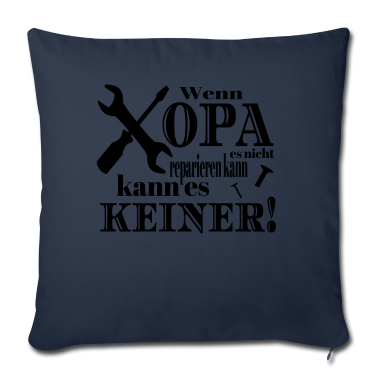 Geschenk für Opa Kissenbezug - Wenn Opa es nicht reparieren kann es keiner!