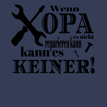 Motiv Wenn Opa es nicht reparieren kann es keiner!