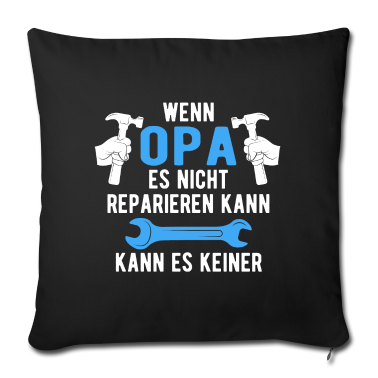 Geschenk für Opa Kissenbezug - wenn opa es nicht reparieren kann kann es keiner