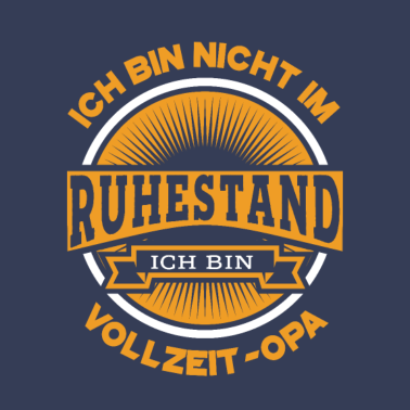 Motiv Ruhestand Rente für Opa Opi Großvater