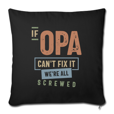 Geschenk für Opa Kissenbezug - Wenn Opa es nicht reparieren kann, sind wir alle durcheinander