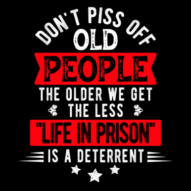 Motiv Nicht alte Leute anpissen Lustiger Spruch für Opa