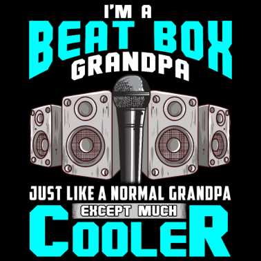 Motiv Ich bin ein Beatbox-Opa. Genau wie ein normaler Opa