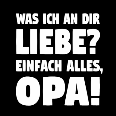 Motiv Opa Geschenk Großvater Was ich an Dir liebe Opa