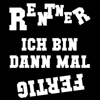 Motiv Rentner Ruhestand Rentnerin Lustig