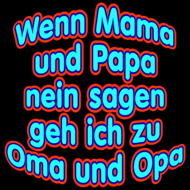 Motiv Mama Papa Oma Opa frech Kind Großeltern