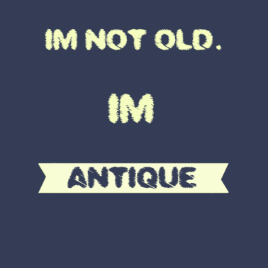 Motiv Antik Alt Lustig Spruch