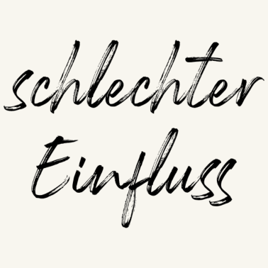Motiv schlechter Einfluss Spruch lustig Geschenkidee