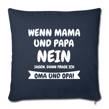Geschenke für Oma und Opa Kissenbezug - Wenn Mama und Papa NEIN sagen frage ich Oma & Opa!