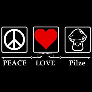Motiv Peace Love Pilze Pilzsammler Koch