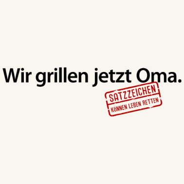 Motiv wir grillen jetzt Oma Satzzeichen essen jetzt Opa