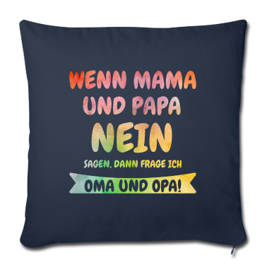 Geschenke für Oma und Opa Kissenbezug - Wenn Mama und Papa NEIN sagen frage ich Oma & Opa!