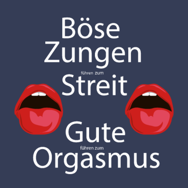 Motiv Boese Zungen zum Streit gute zum Orgasmus