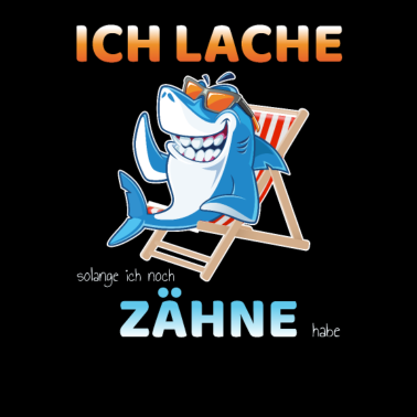 Motiv Hai: Ich lache, so lange ich noch Zähne habe