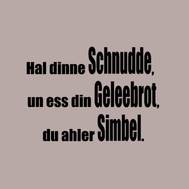 Motiv Hal dinne Schudde, un ess din Geleebrot, du Simbel