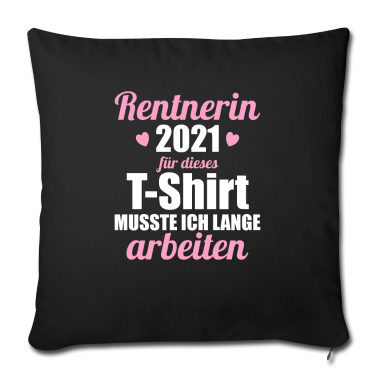 Geschenke für Oma und Opa Kissenbezug - Rentnerin 2021 Für dieses T-shirt lange arbeiten